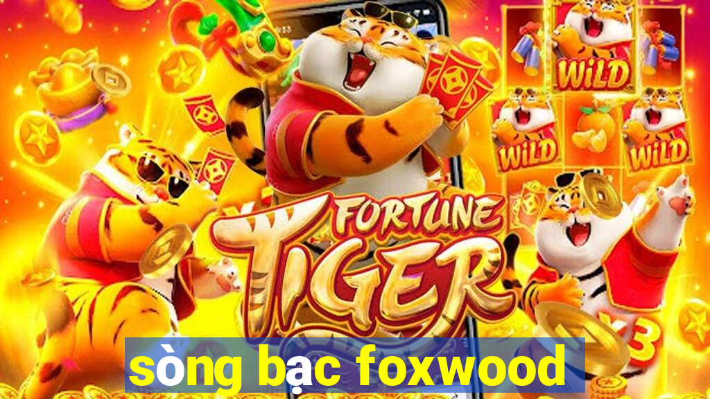 sòng bạc foxwood