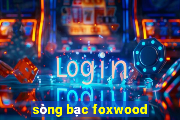 sòng bạc foxwood