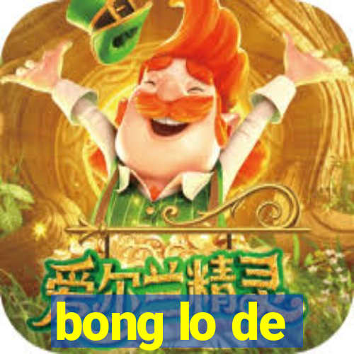 bong lo de