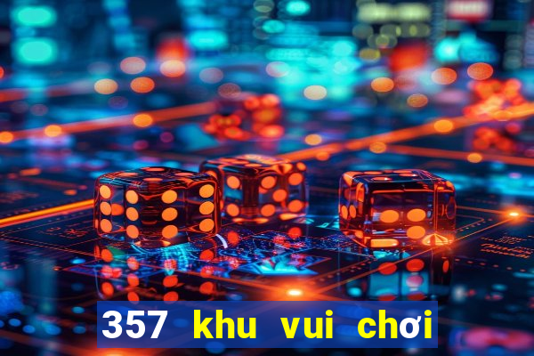 357 khu vui chơi giải trí