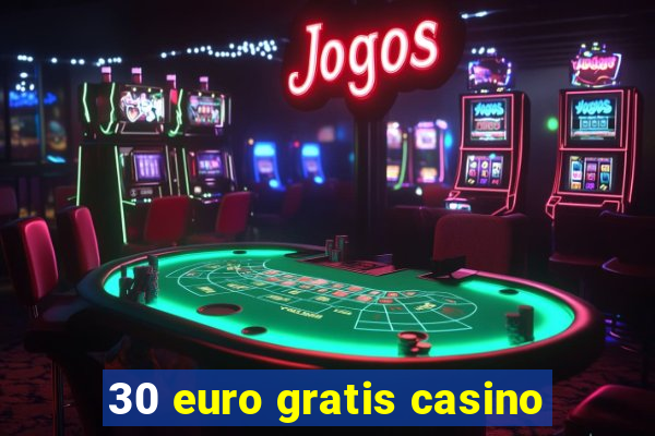 30 euro gratis casino