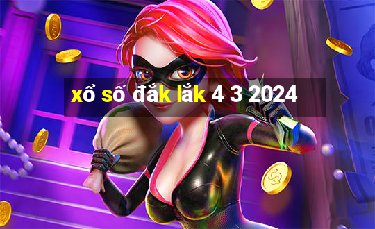 xổ số đắk lắk 4 3 2024