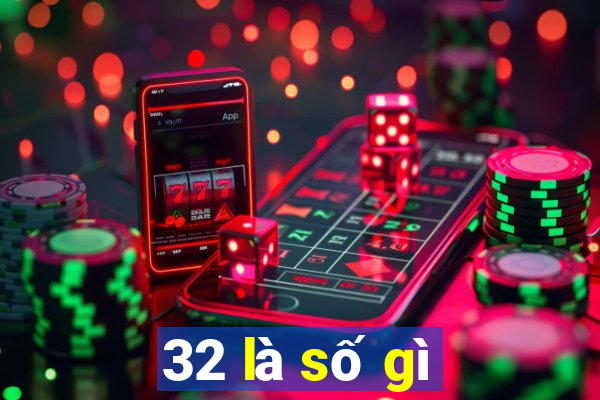 32 là số gì