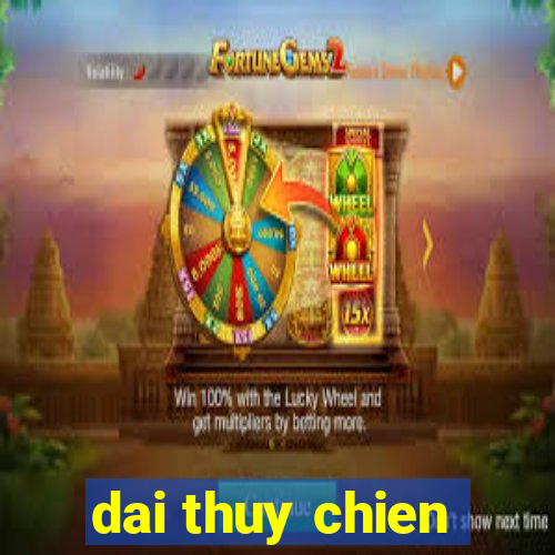 dai thuy chien