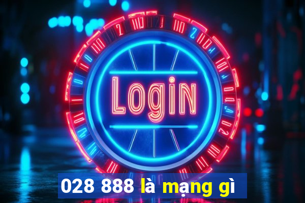 028 888 là mạng gì