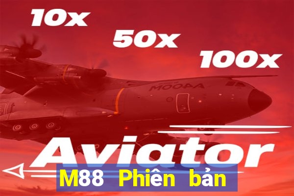 M88 Phiên bản táo hoàng gia phương Đông