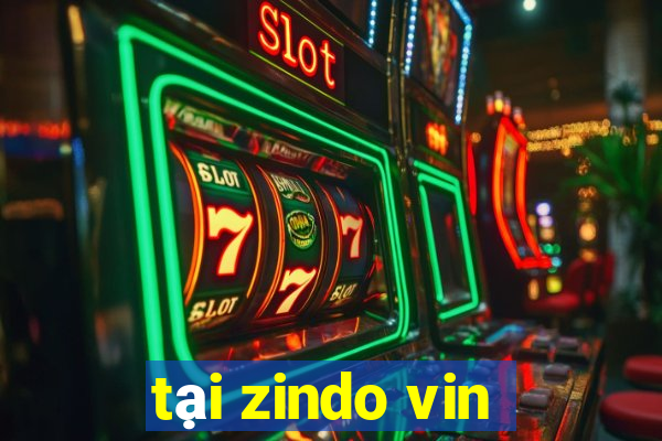 tại zindo vin