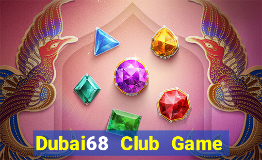 Dubai68 Club Game Bài 99