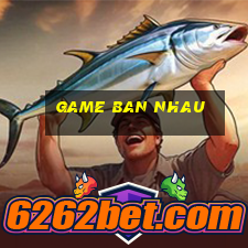 game ban nhau