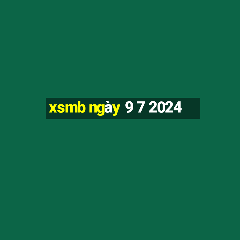 xsmb ngày 9 7 2024