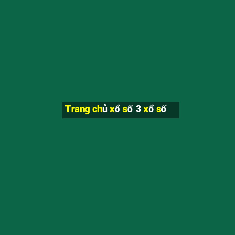 Trang chủ xổ số 3 xổ số