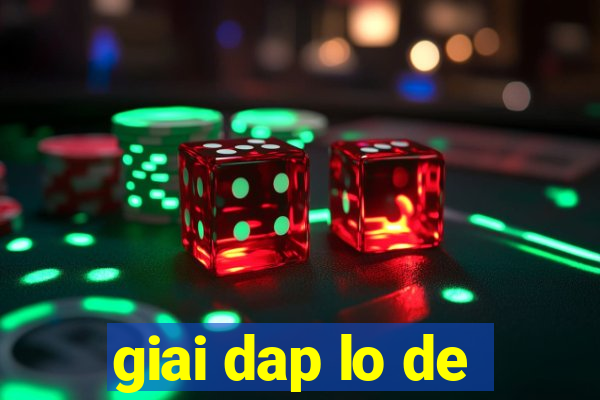 giai dap lo de