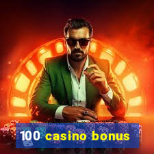 100 casino bonus