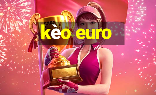 kèo euro