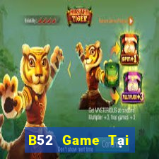 B52 Game Tại Game Bài Đổi Thưởng