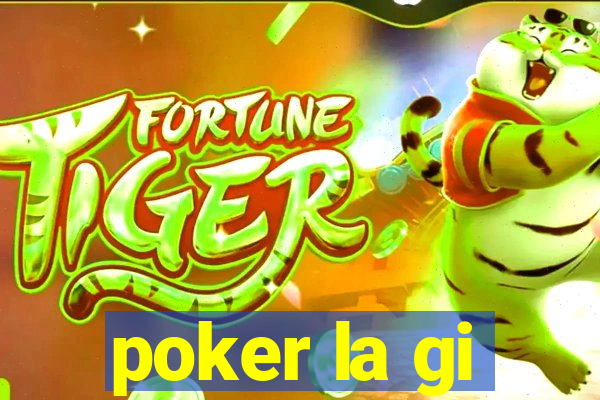 poker la gi