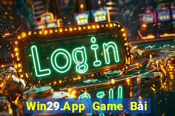 Win29.App Game Bài Nhất Vip