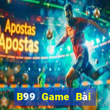 B99 Game Bài Uống Rượu