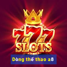 Dòng thể thao a8