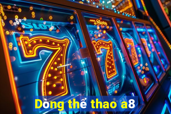 Dòng thể thao a8