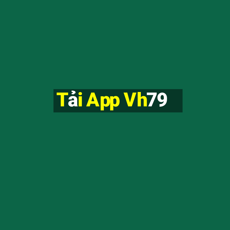 Tải App Vh79