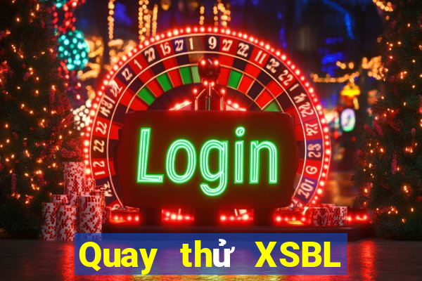 Quay thử XSBL ngày 28