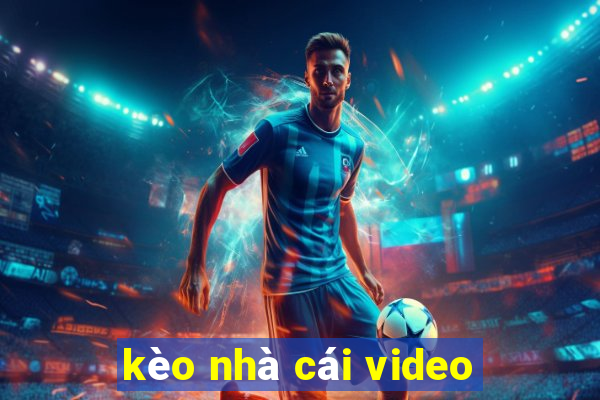 kèo nhà cái video