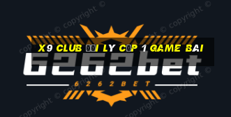 X9 Club Đại Lý Cấp 1 Game Bài