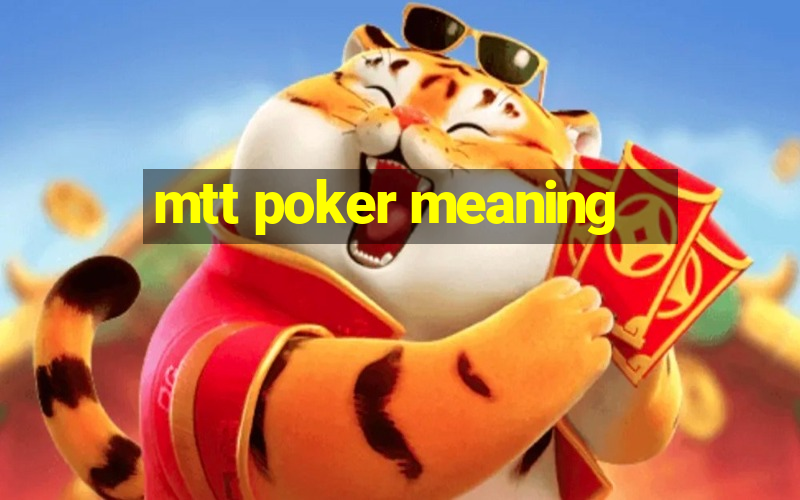 mtt poker meaning