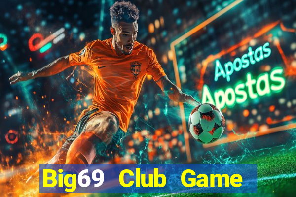 Big69 Club Game Bài 6789