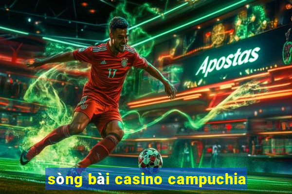 sòng bài casino campuchia