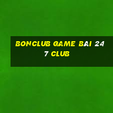 Bonclub Game Bài 247 Club