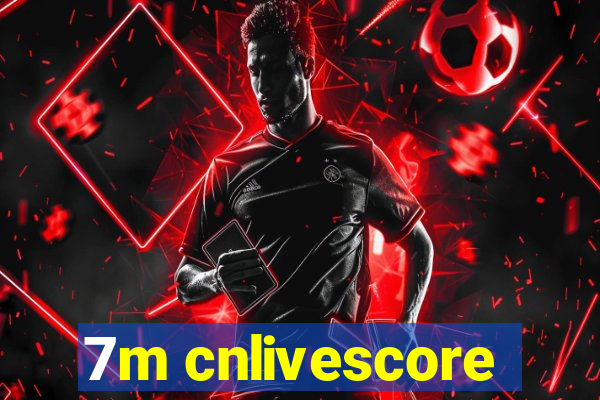 7m cnlivescore