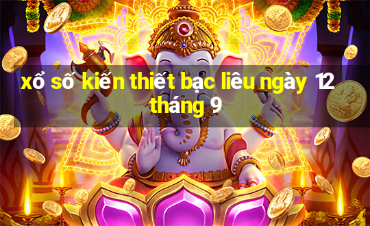 xổ số kiến thiết bạc liêu ngày 12 tháng 9