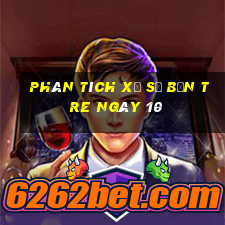 Phân tích Xổ Số bến tre ngày 10