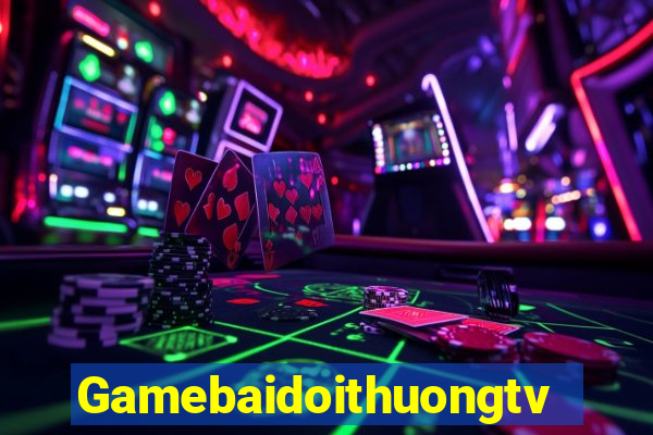 Gamebaidoithuongtv Game Bài 888 Casino