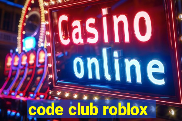 code club roblox