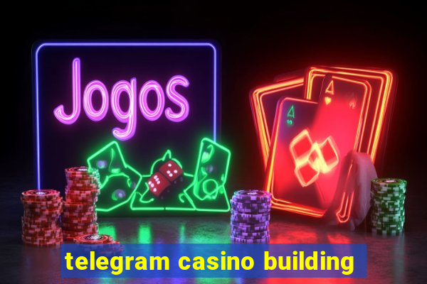 telegram casino building