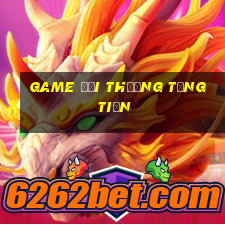 game doi thuong tang tien