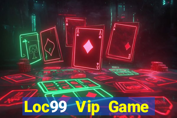 Loc99 Vip Game Bài Vip Club Đổi Thưởng