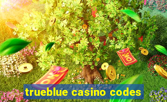 trueblue casino codes