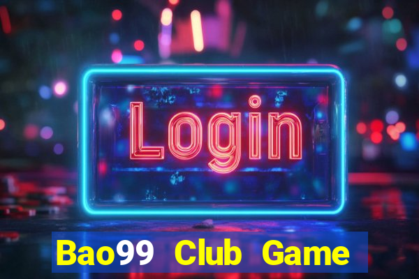 Bao99 Club Game Bài Quốc Tế