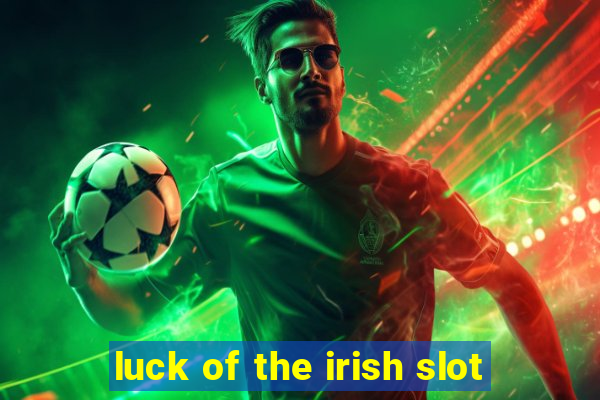 luck of the irish slot