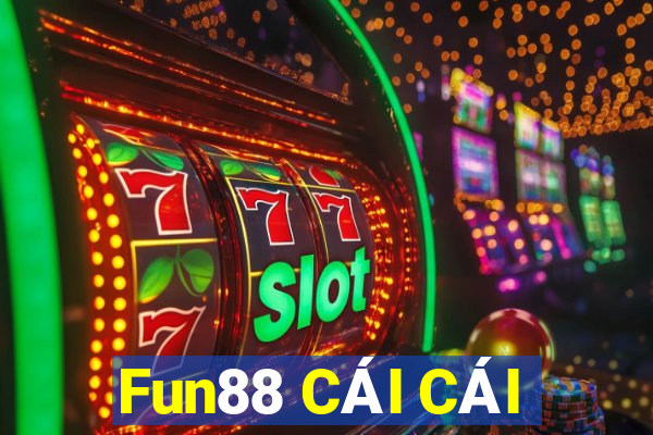 Fun88 CÁI CÁI