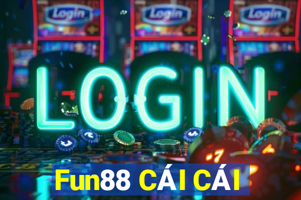 Fun88 CÁI CÁI