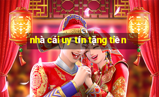 nhà cái uy tín tặng tiền