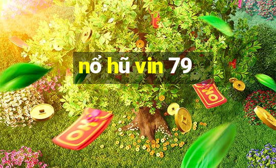 nổ hũ vin 79