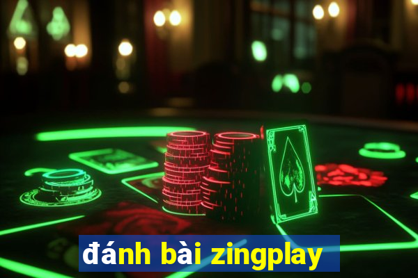 đánh bài zingplay