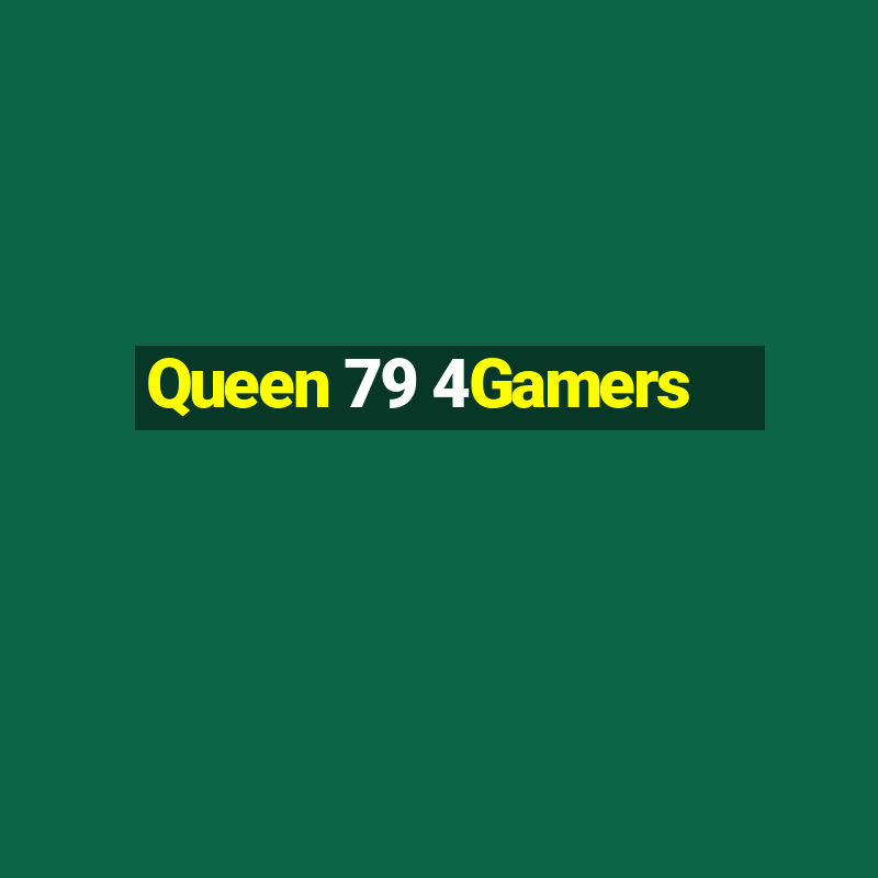 Queen 79 4Gamers