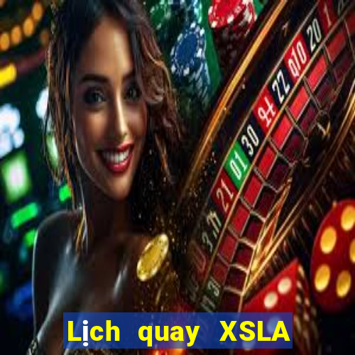 Lịch quay XSLA ngày 2